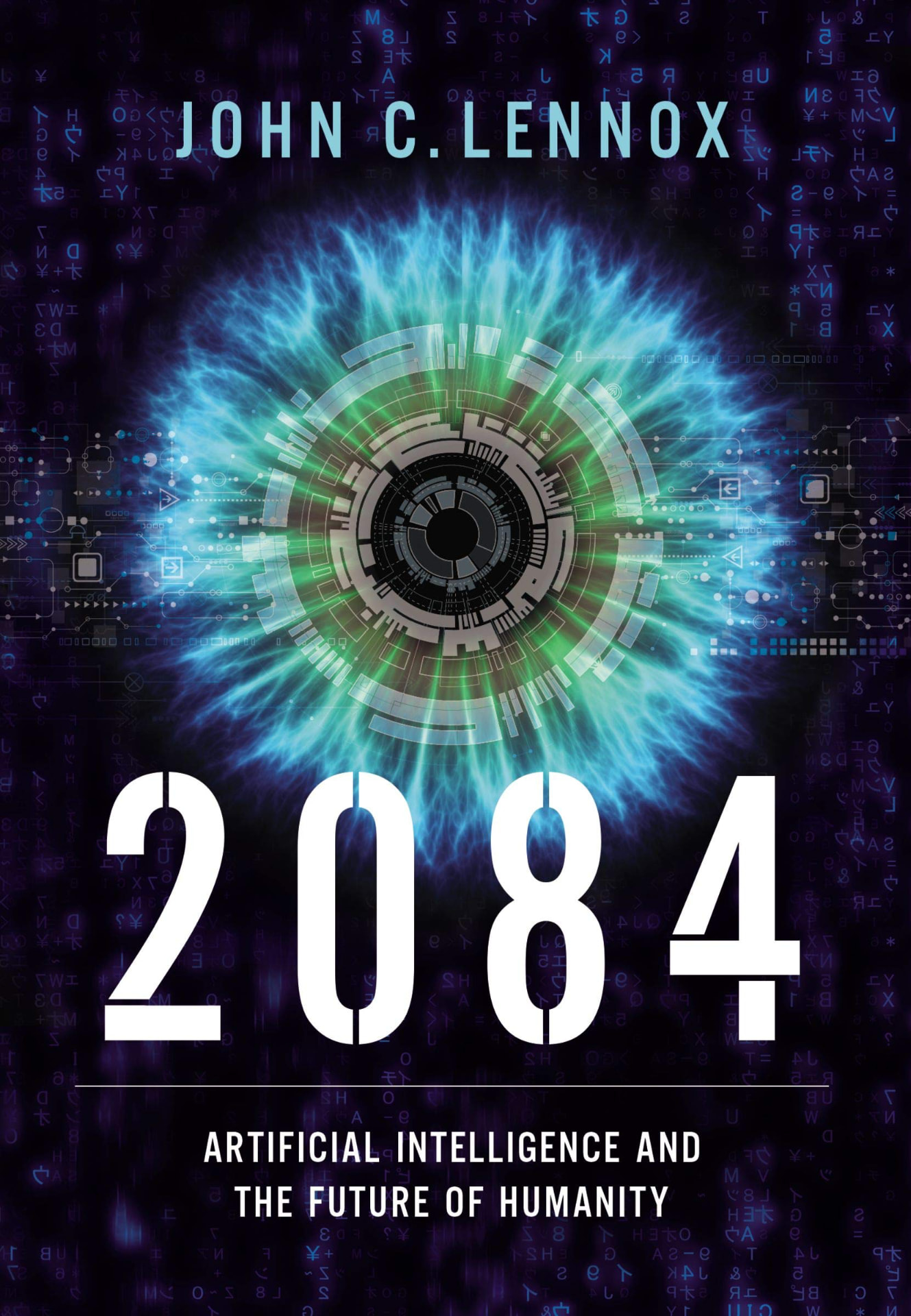 Cover of 2084: Artificial Intelligence and the Future of Humanity by John Lennox